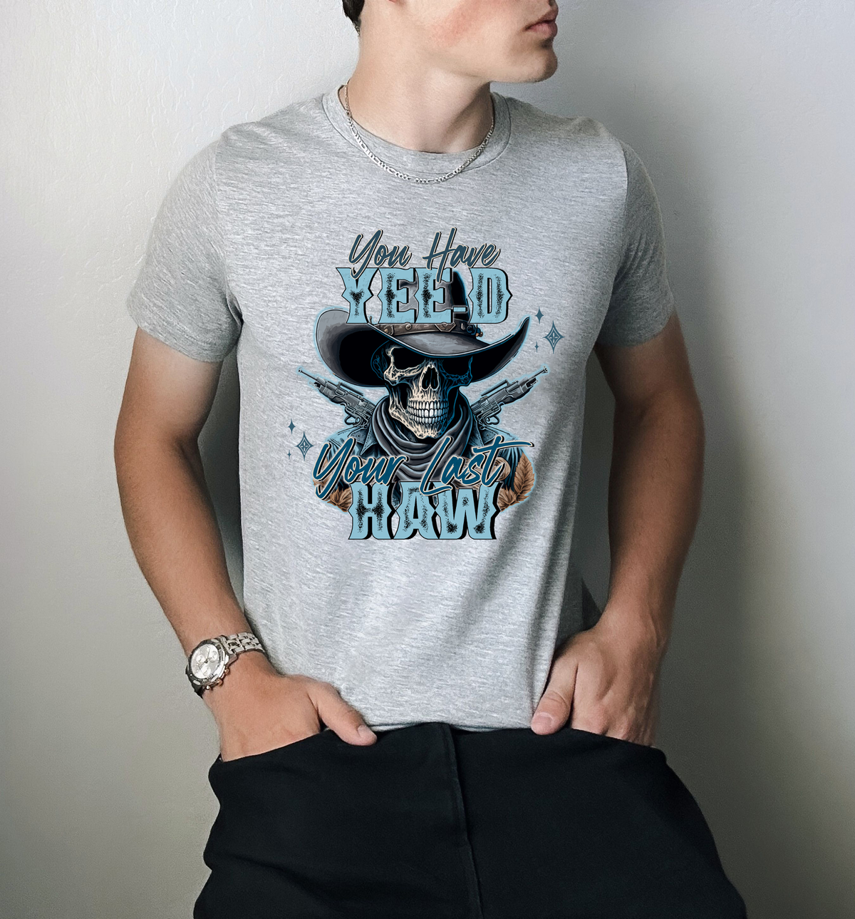 You Have Yee-d Your Last Haw Skull 116881 DTF Transfer