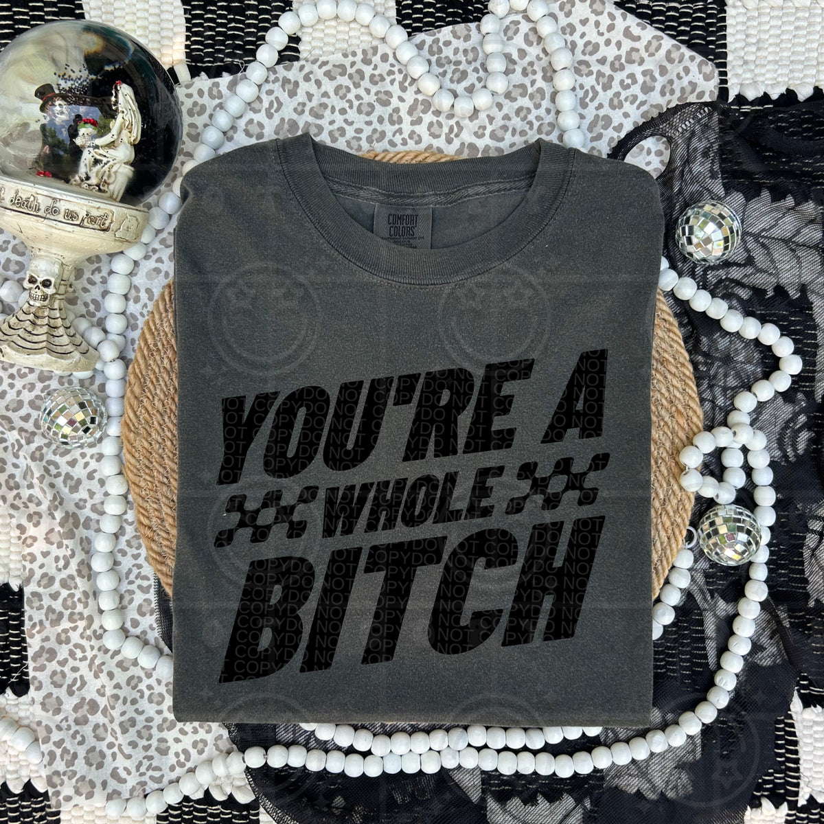 You're a whole bitch (HW) 109472 DTF transfer