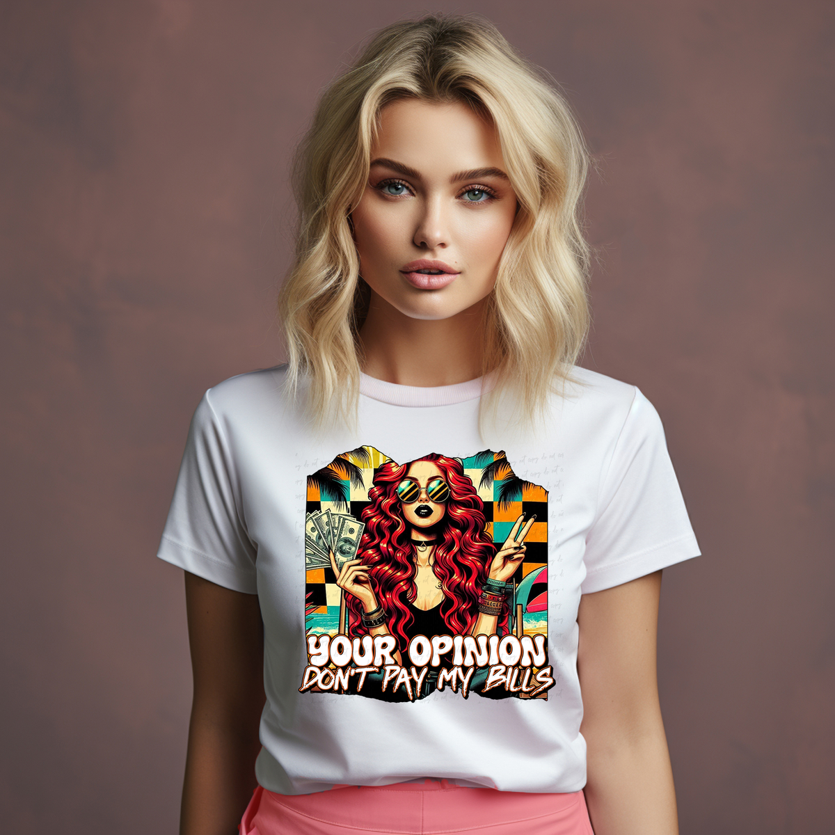 Your Opinion Don't Pay My Bills 117906 DTF transfer