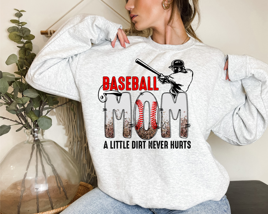 Baseball Mom A little dirt never hurts 1225 DTF TRANSFER