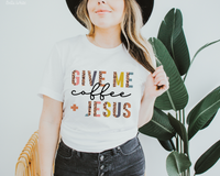 Give Me Coffee And Jesus Leopard Multi Color 365 DTF TRANSFER
