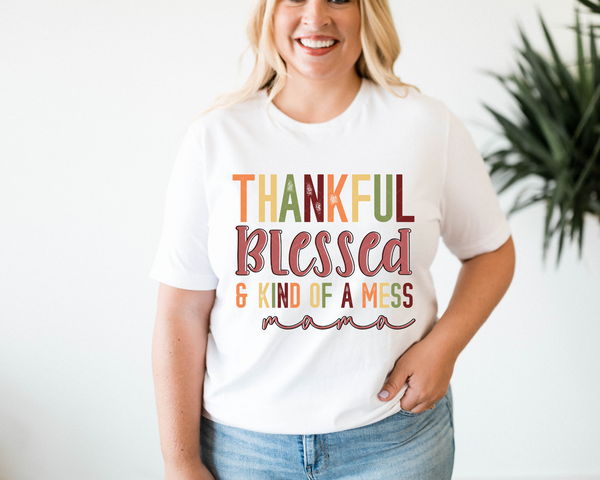 Thankful Blessed And Kind Of A Mess Mama (Multi Font) DTF TRANSFER