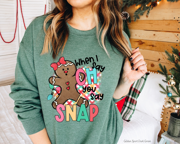 When I Say Oh You Say Snap Gingerbread Girl (Multi Color Font) 8511 DTF TRANSFER