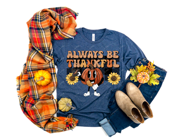 Always Be Thankful (pumpkin & sunflowers) 1213 DTF TRANSFER