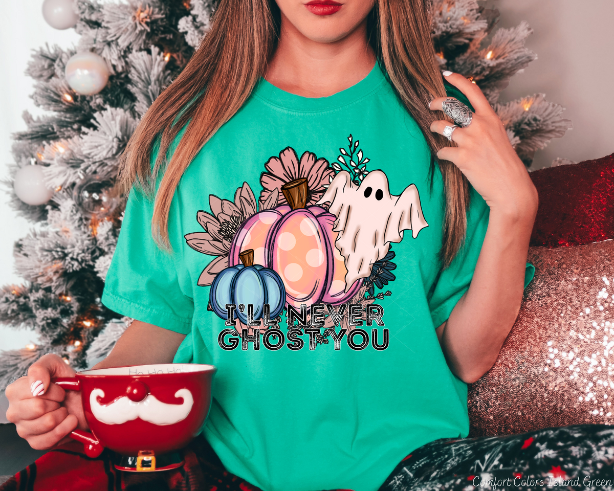 I'll Never Ghost You 112582 DTF TRANSFER