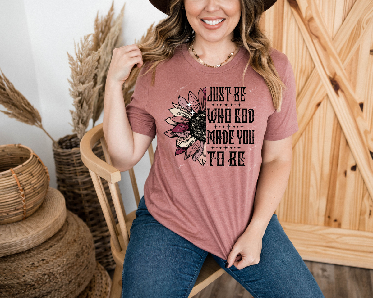 Just be who God made you to be (large sunflower, burgundy to cream tone colors, black lettering) 1796 DTF TRANSFER