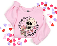 Coffee Is My Valentine Skeleton Pink Hearts Black Font 275 DTF TRANSFER