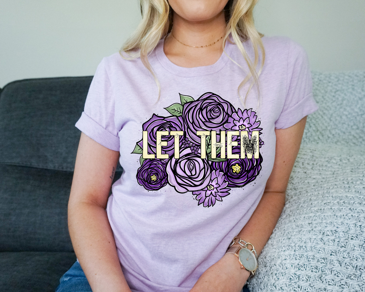 Let them (deep purple flowers, cream block distressed lettering) 112687 DTF TRANSFER