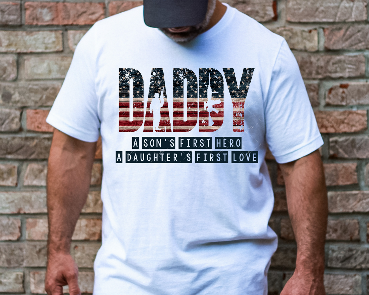 Daddy A Son's First Hero A Daughter's First Love (distressed American flag texture with block lettering, silhouette of military person and silhouette of gun) 1840 DTF TRANSFER