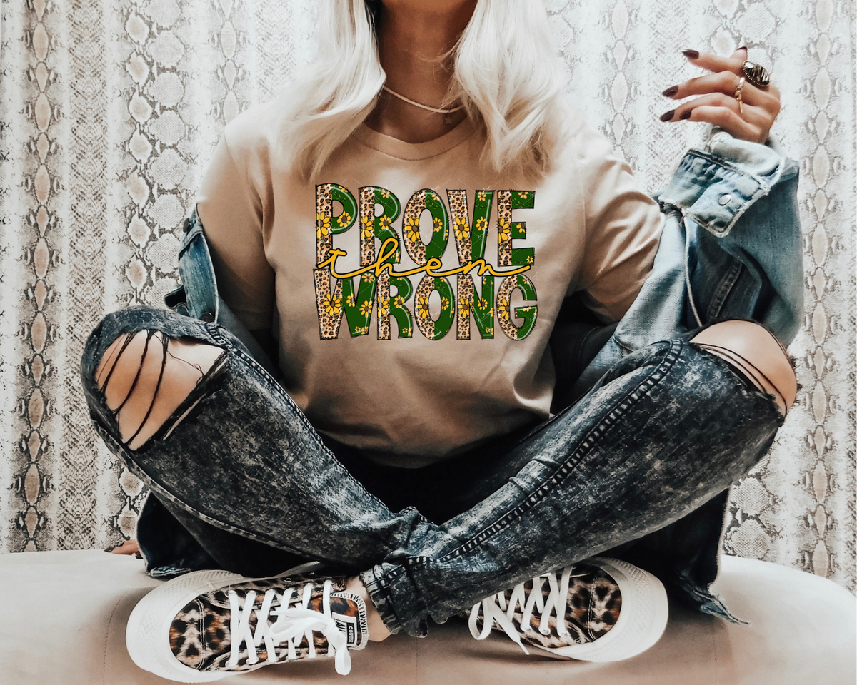 Prove them wrong (leopard print, green texture, yellow letting, sunflowers) 1803 DTF TRANSFER