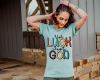 Not Luck Just God (santa fe color block lettering and black handwriting lettering) DTF TRANSFER