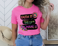 Faith It Till You Make It (black background, bright colors, daisy, butterfly) 8842 DTF Transfer