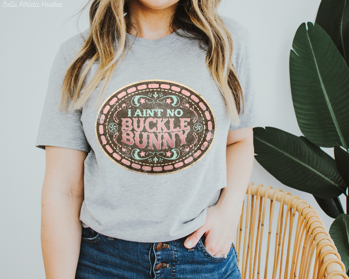 I Ain't No Buckle Bunny 112384 DTF TRANSFER