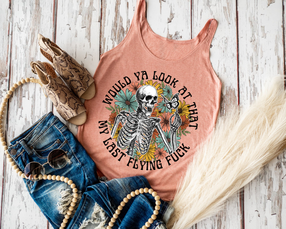 Would Ya Look At That My Last Flying Fuck Skelton Floral (Black Font) 112710 DTF TRANSFER