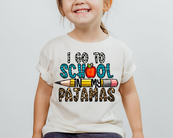 I Go To School In My Pajamas (pencil, apple, letters filled with cow print, leopard print, turquoise texture) 1564 DTF TRANSFER