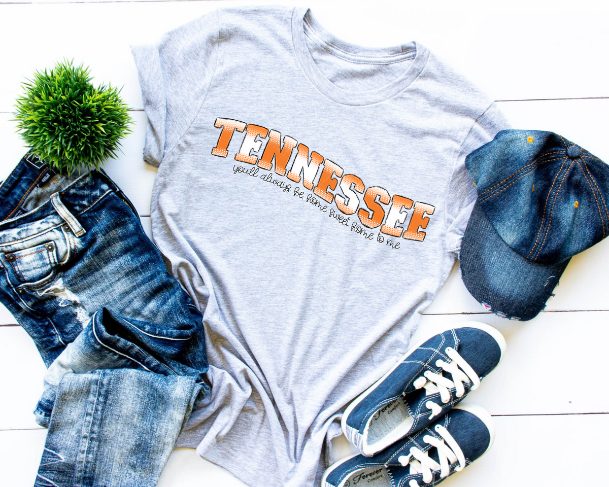 Tennessee You'll Always Be Home Sweet Home To Me 112208 DTF TRANSFER