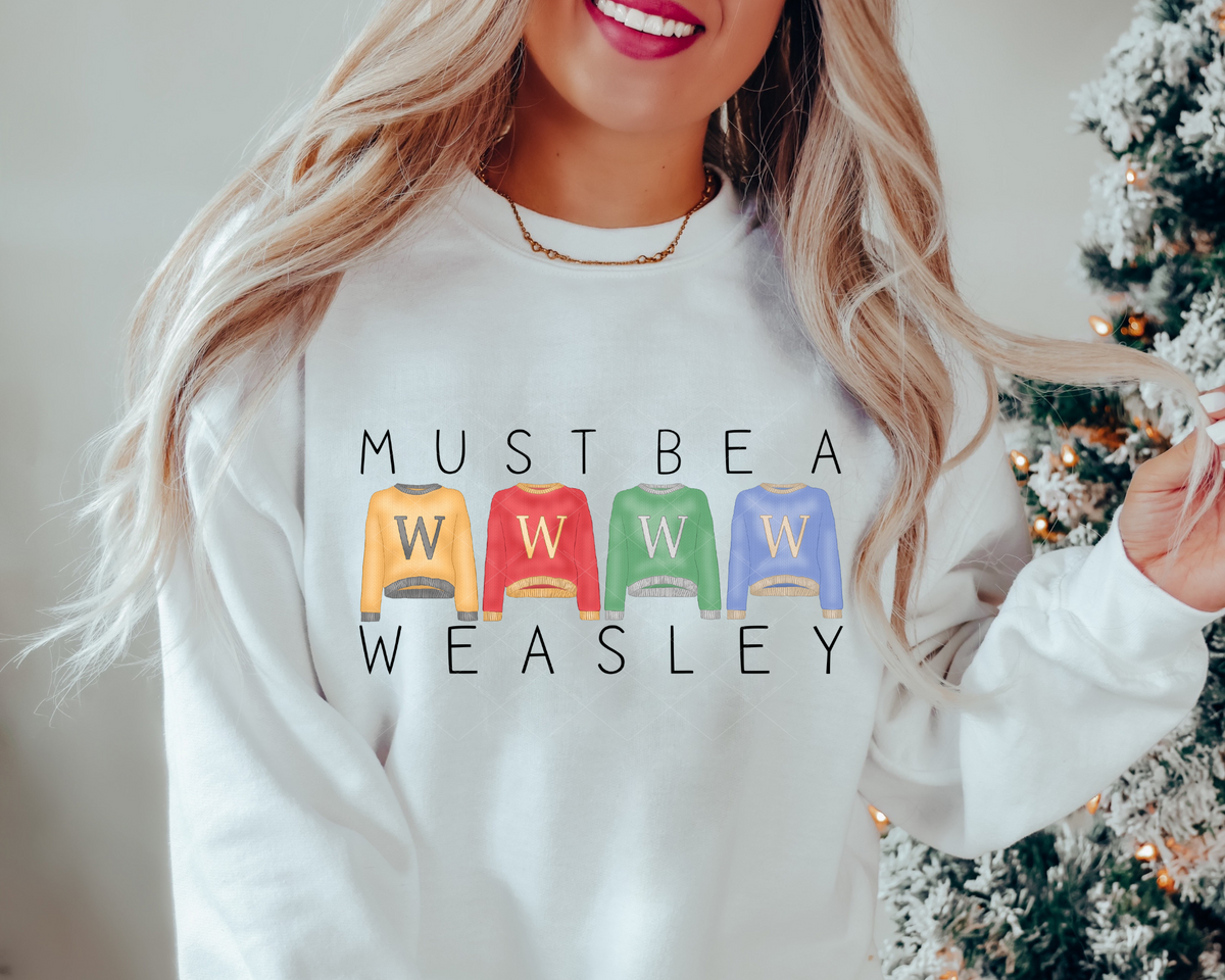 Must Be A Weasley Sweaters (Black Font) 112541 DTF TRANSFER