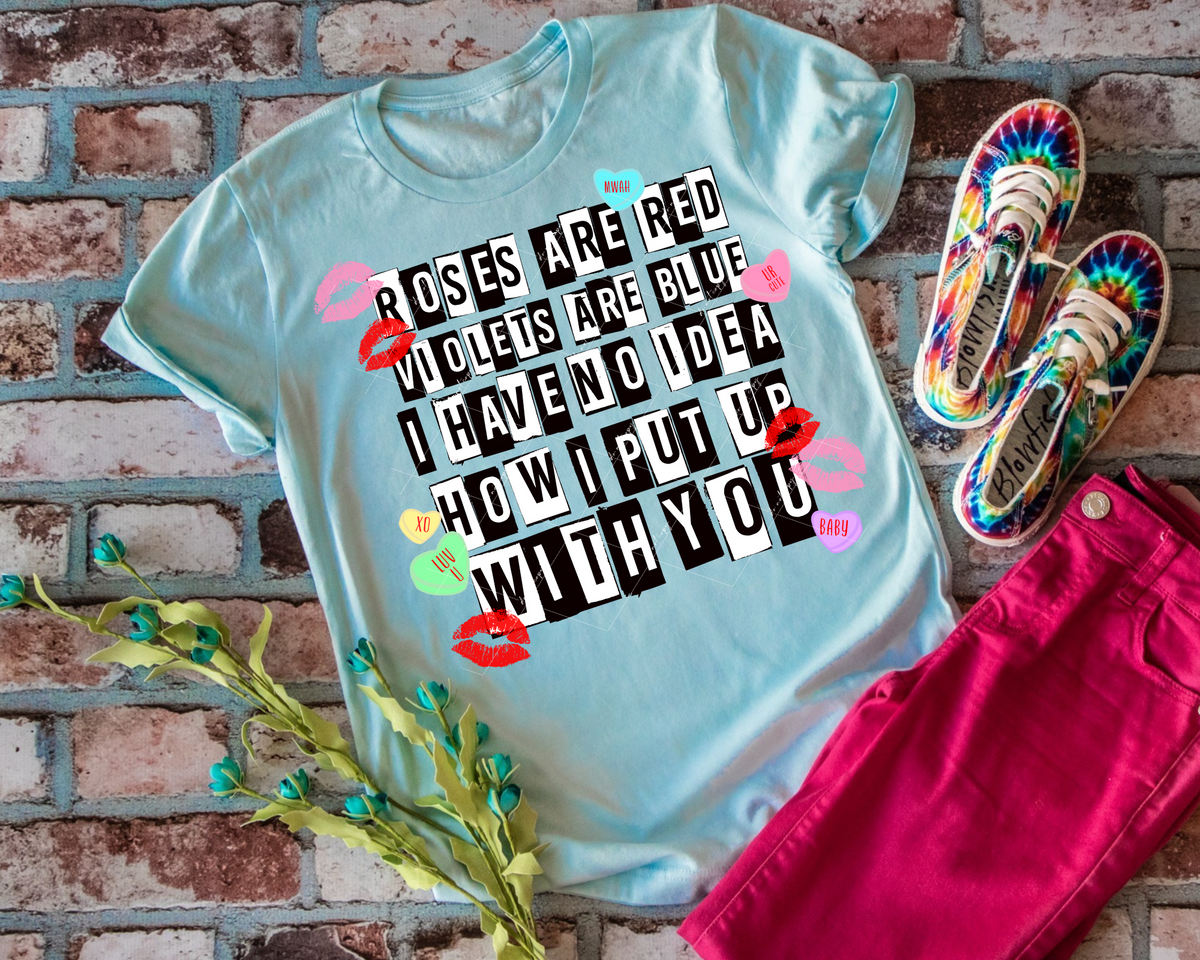 Roses are Red Violets are Blue I Have No Idea How I Put Up with You (black & white box with letters, lips, candy hearts) 112757 DTF TRANSFER