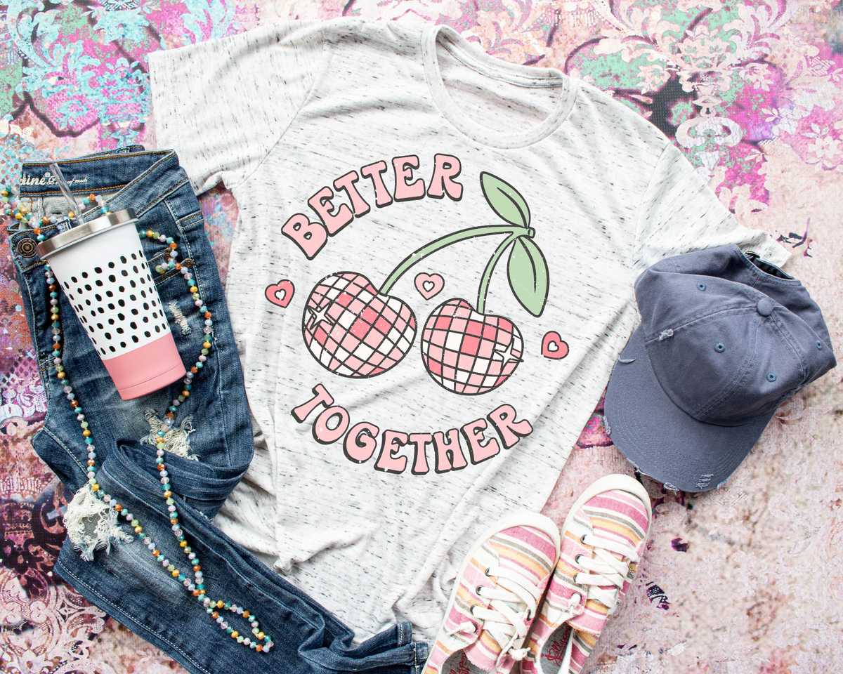 Better Together Disco Cherry's Pink Font 286 DTF TRANSFER