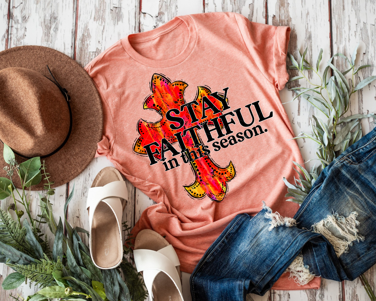 Stay Faithful In This Season. (multi color orange cross, black lettering) DTF TRANSFER