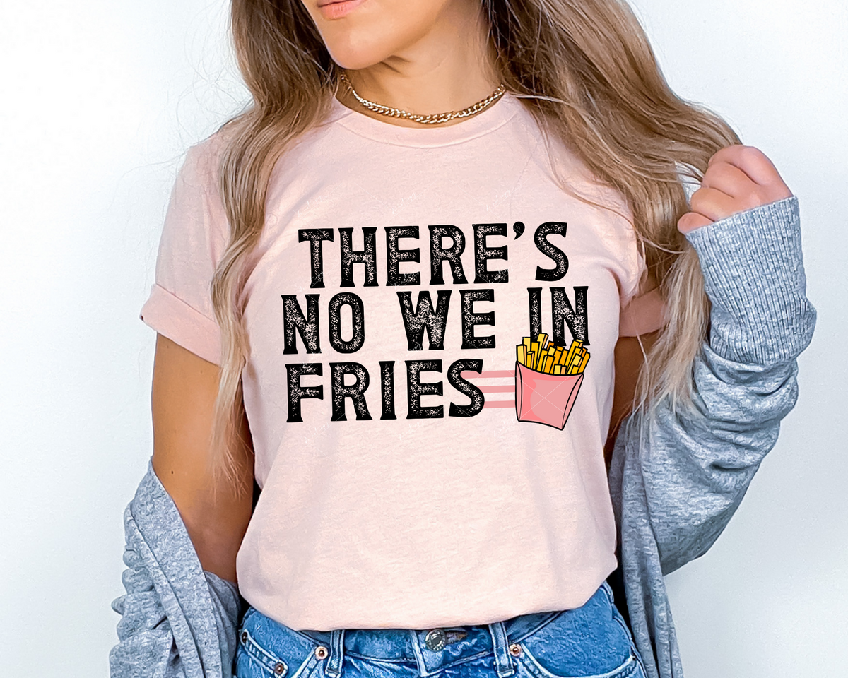 There's No We In Fries (French fries in pink container, pink stripes, black distressed lettering) 112762 DTF TRANSFER