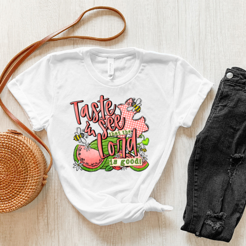 Taste & See The Lord is Good (watermelon summer) 5087 DTF TRANSFER