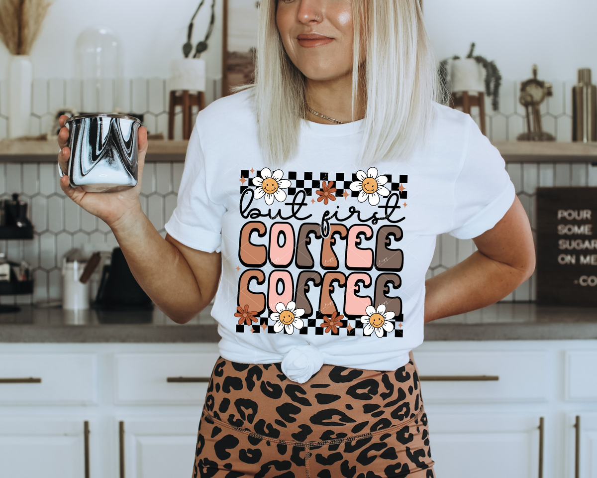 But first coffee coffee (daisies, black & white checkers, earth tone colors) 1263 DTF TRANSFER