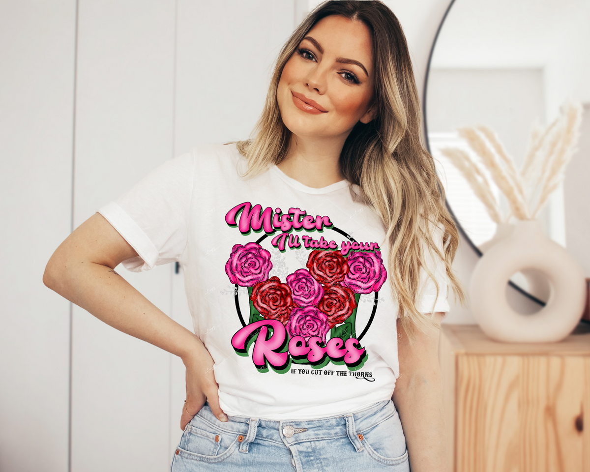 Mister I'll take your roses if you cut off the thorns CIRCLE (hot pink & red roses) 1814 DTF TRANSFER
