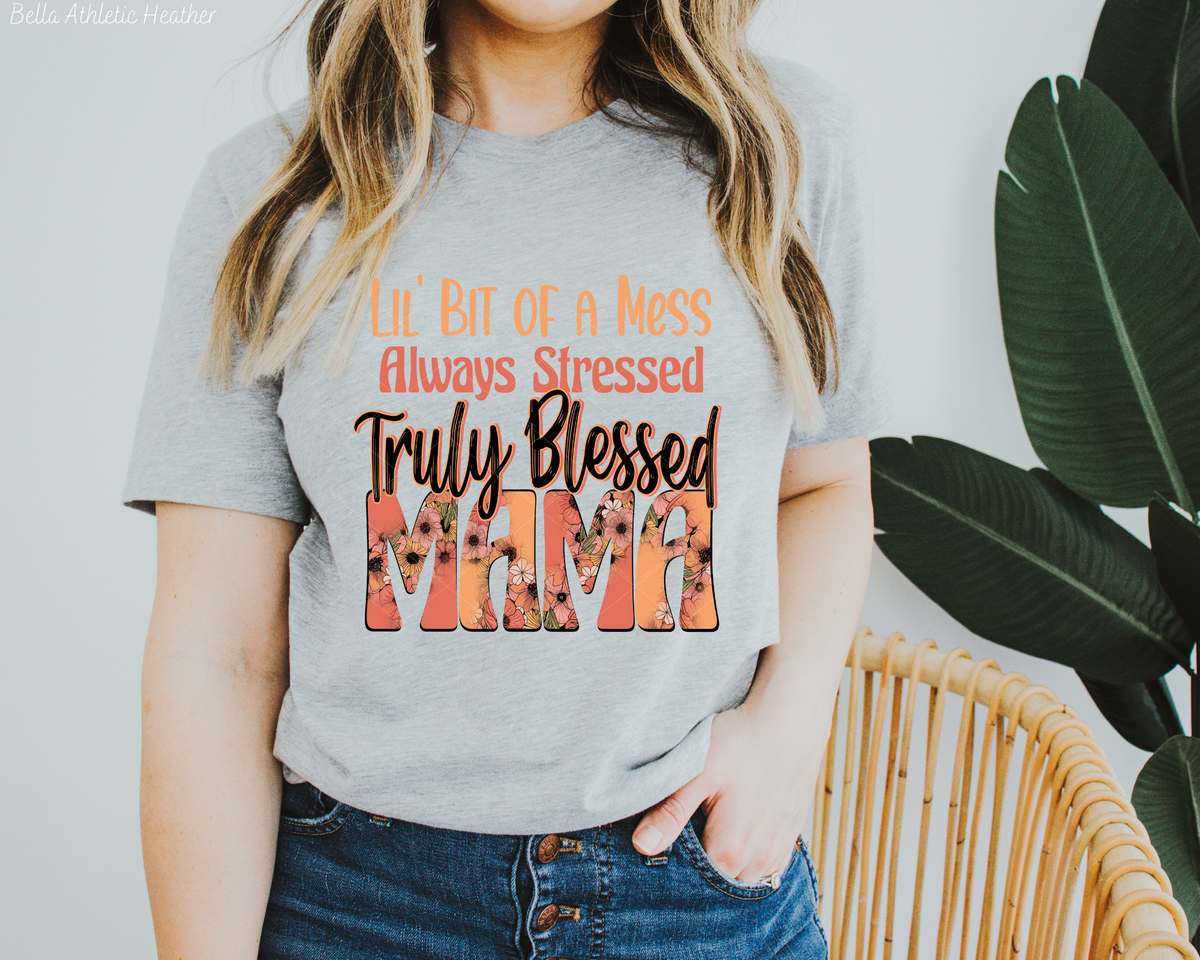 Lil' bit of a mess always stressed truly blessed mama (Orange Black Floral Font) 112457 DTF TRANSFER