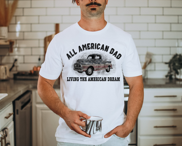 All American Dad Living The American Dream (vintage truck with flag design) 1210 DTF TRANSFER