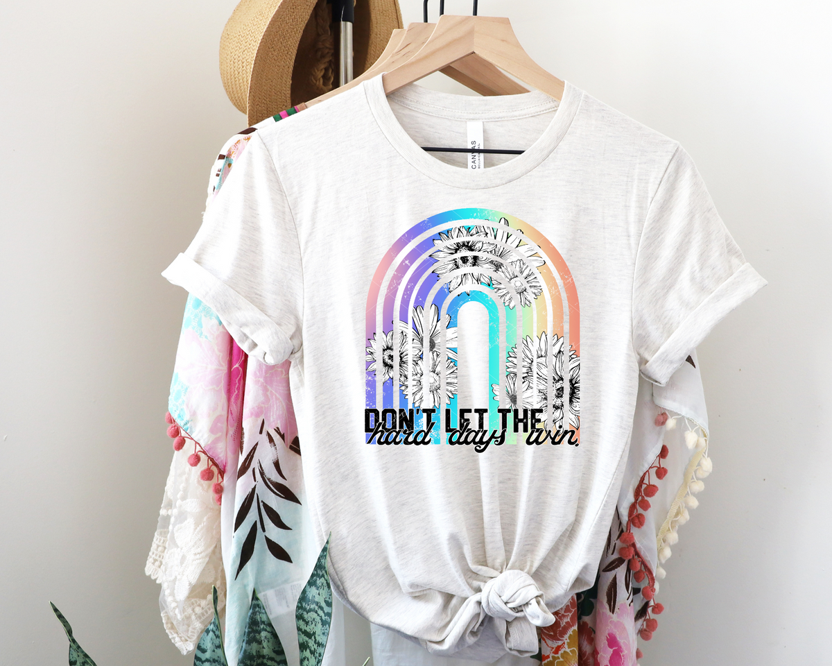 Don't let the hard days win. (distressed rainbow with black & white flowers) 1341 DTF TRANSFER