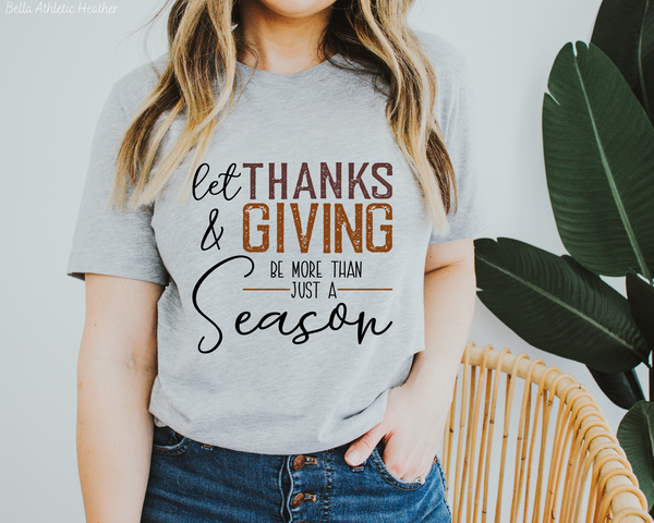 Let Thanks & Giving Be More Than Just A Season DTF TRANSFER