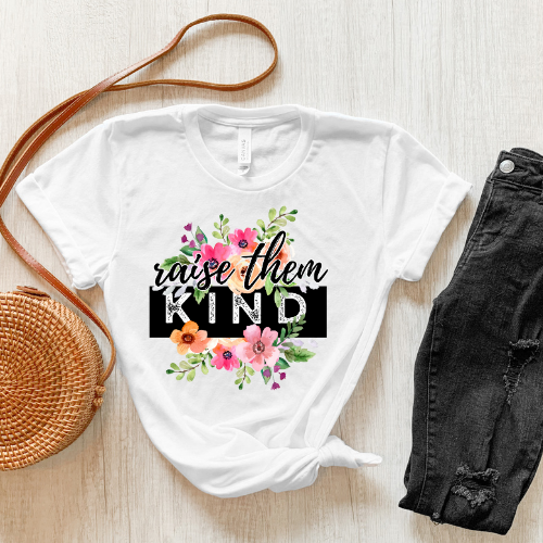 Raise Them Kind (floral) 5042 DTF TRANSFER