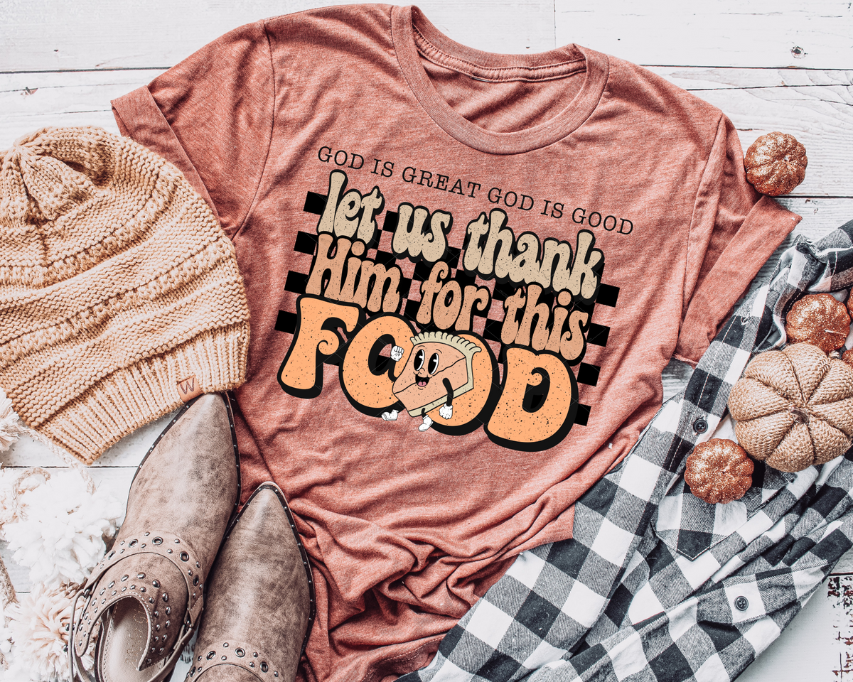 God Is Great God is Good Let Us Thank Him For his Food Retro Pie Checkered 8325 DTF TRANSFER