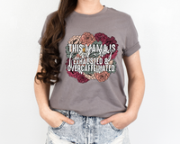 This Mama Is Fucking Exhausted & Overcaffeinated (white block distressed lettering, bouquet of rich earthtone colors background) 8885 DTF Transfer