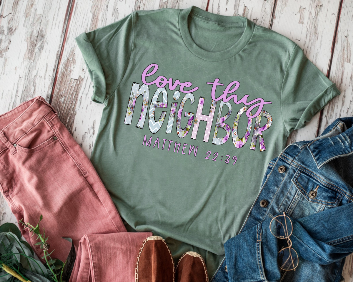 Love Thy Neighbor Matthew 22:39 Floral Purple 112445 DTF Transfer