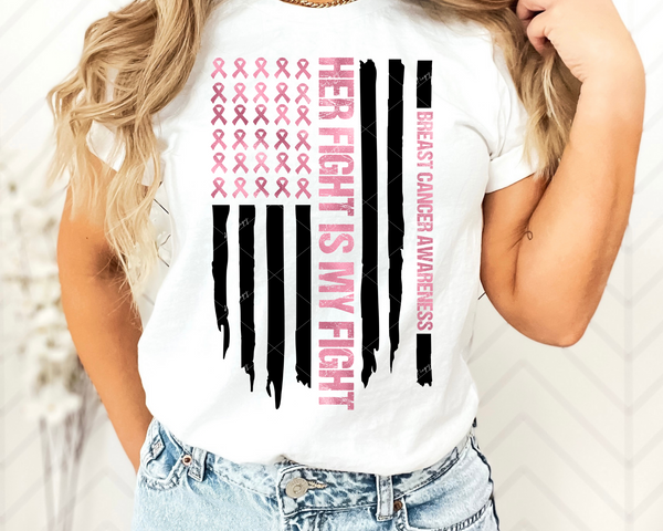 Her fight is My Fight Breast Cancer Awareness (distressed flag, pink ribbons, pink distressed block lettering) 1514 DTF TRANSFER