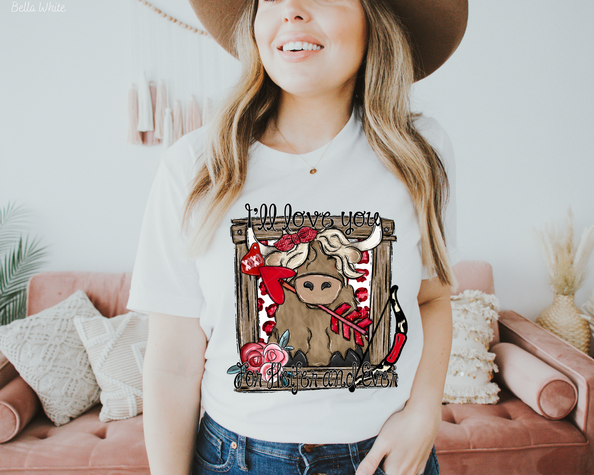 I'll Love You For Heifer and Ever Valentines Cow (Black Font) 5110 DTF TRANSFER