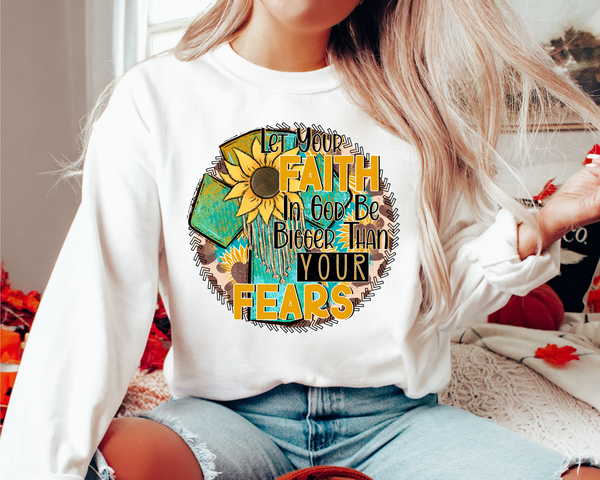 Let Your Faith In God Be Bigger Than Your Fear Cross Sunflowers (Black Yellow Font) 337 DTF TRANSFER