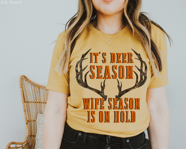 It's Deer Season Wife Season Is On Hold (Orange Font) 315 DTF TRANSFER