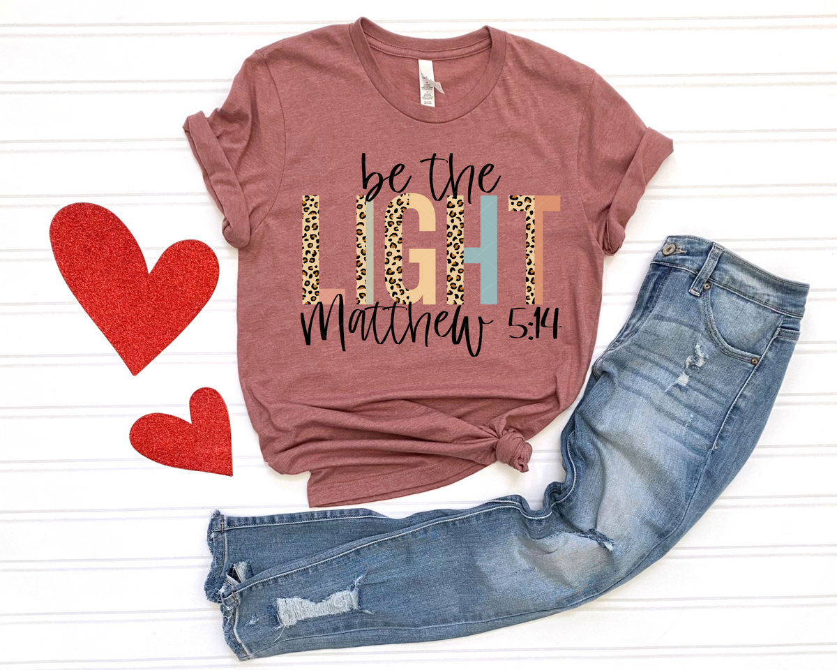 Be The Light Matthew 5:14 Leopard Font 215 DTF TRANSFER