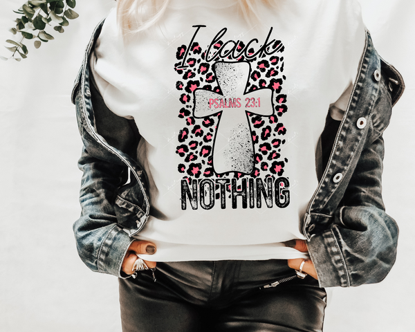 I lack nothing Psalms 23:1 (pink & black leopard print, cross with black texture on white, pink lettering) 1593 DTF TRANSFER