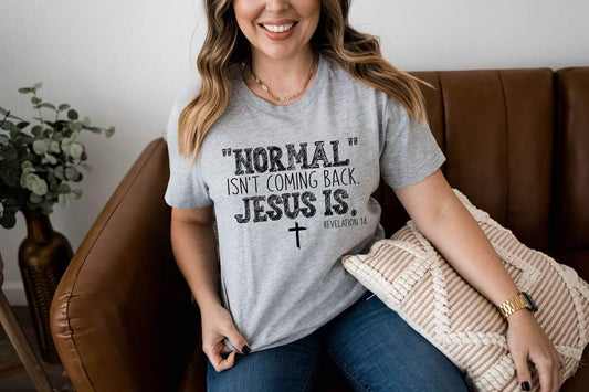 Normal isn't coming back Jesus is BLACK screen print transfer