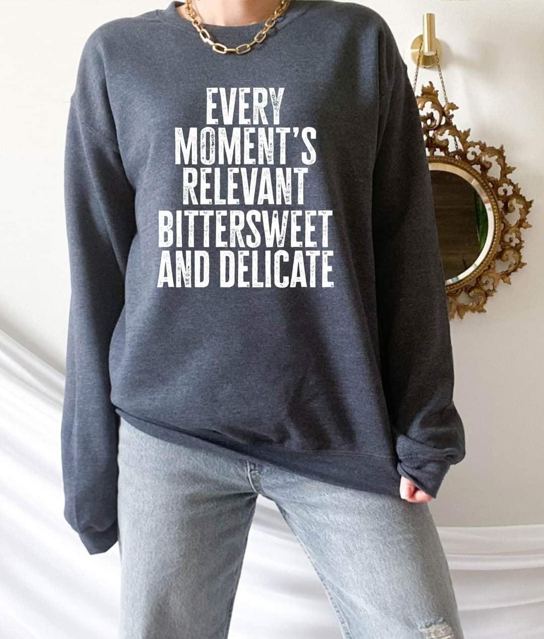 Every moment's relevant bittersweet and delicate WHITE screen print transfer