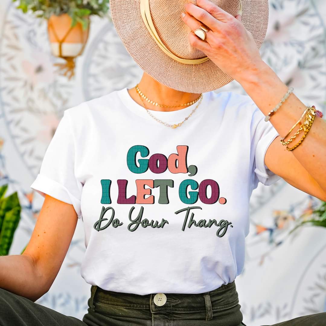 God, I let go, do your thing 112099 DTF TRANSFER