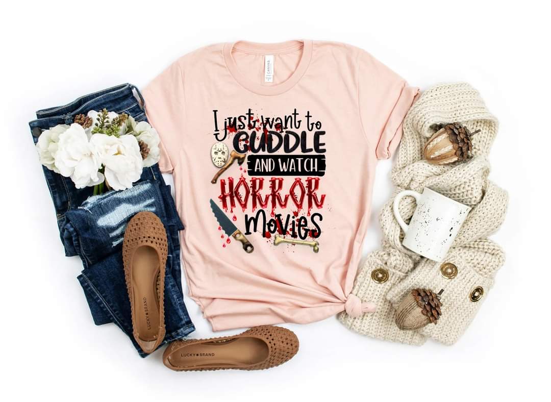 I just want to cuddle and watch horror movies 112313 DTF TRANSFER