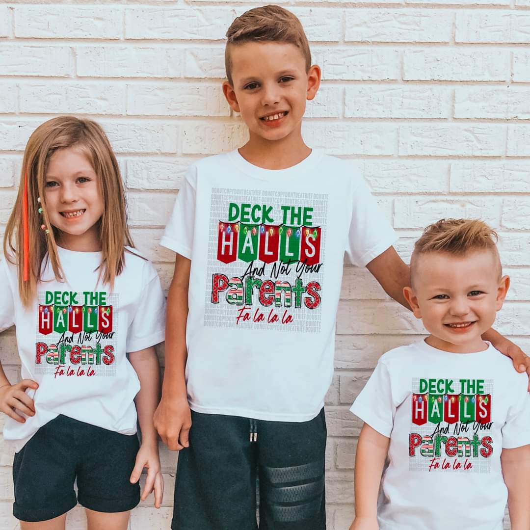 Deck the halls and not your parents 8584 DTF TRANSFER