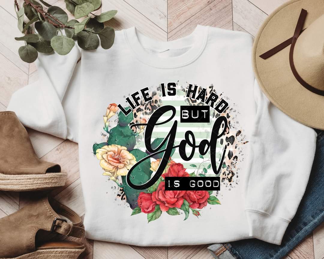 Life is hard but God is good EMD 112716 DTF TRANSFER