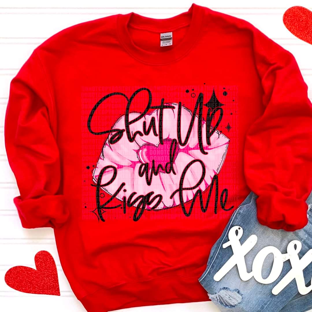 Shut up and kiss me 112791 DTF TRANSFER