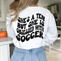 She's a ten but she is obsessed with soccer DTF TRANSFER